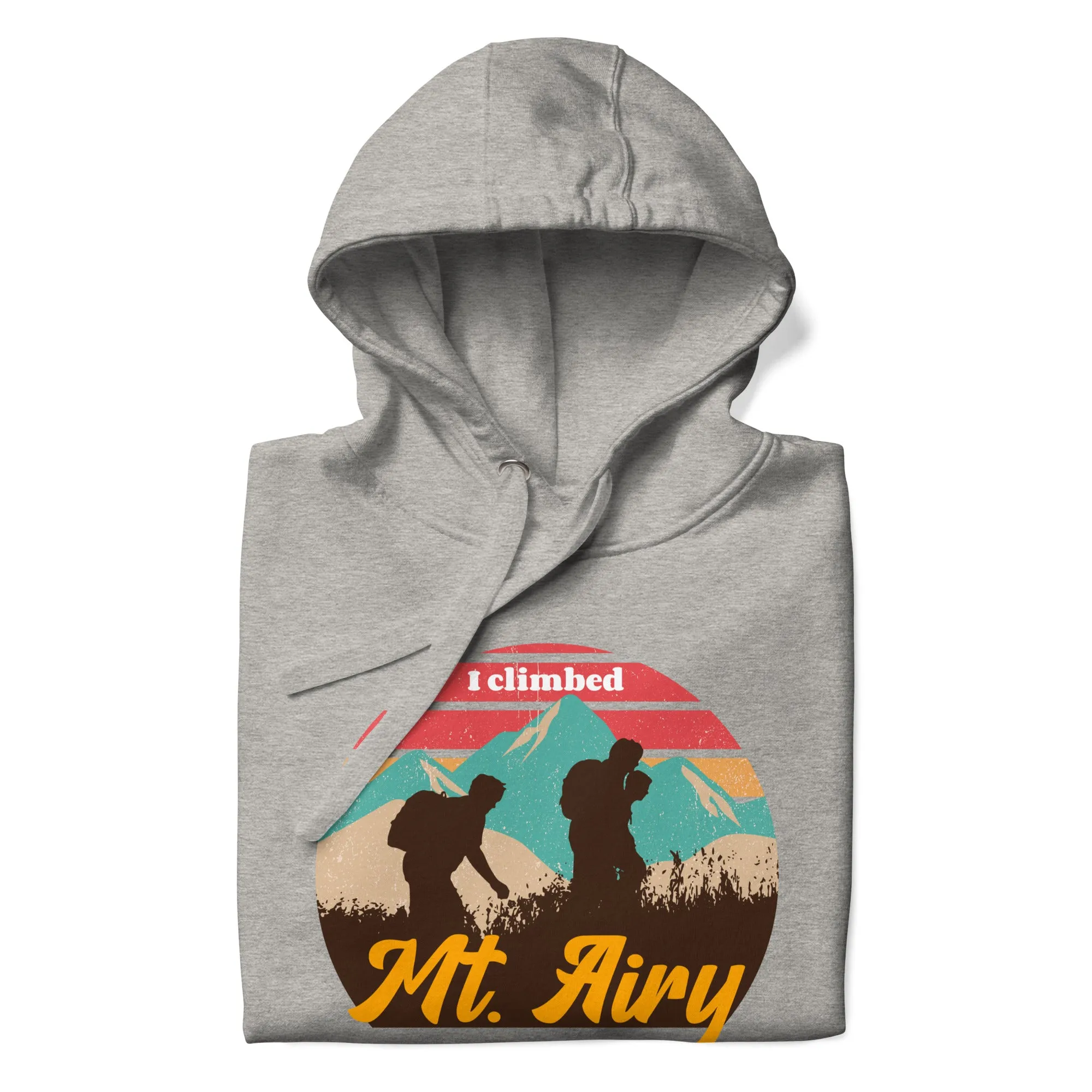 "I Climbed Mt. Airy" Hoodie